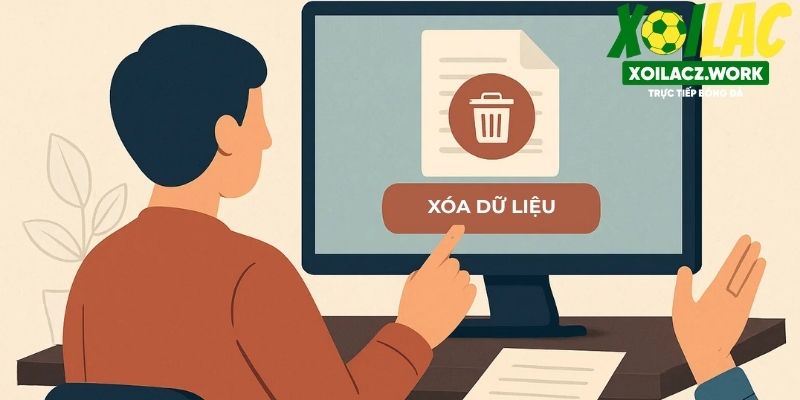 Người dùng có thể chủ động yêu cầu xóa mọi dữ liệu liên quan đến mình Người dùng có thể chủ động yêu cầu xóa mọi dữ liệu liên quan đến mình