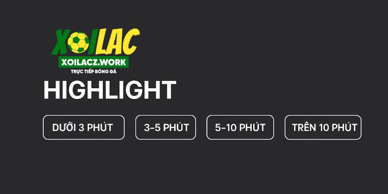 Người dùng có thể chọn định dạng highlight phù hợp thời gian và sở thích. Người dùng có thể chọn định dạng highlight phù hợp thời gian và sở thích.