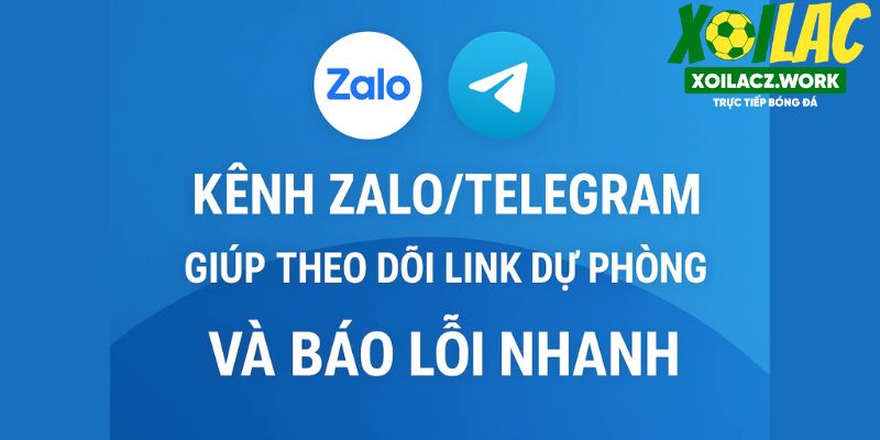 Kênh Zalo/Telegram giúp theo dõi link dự phòng và báo lỗi nhanh Kênh Zalo/Telegram giúp theo dõi link dự phòng và báo lỗi nhanh